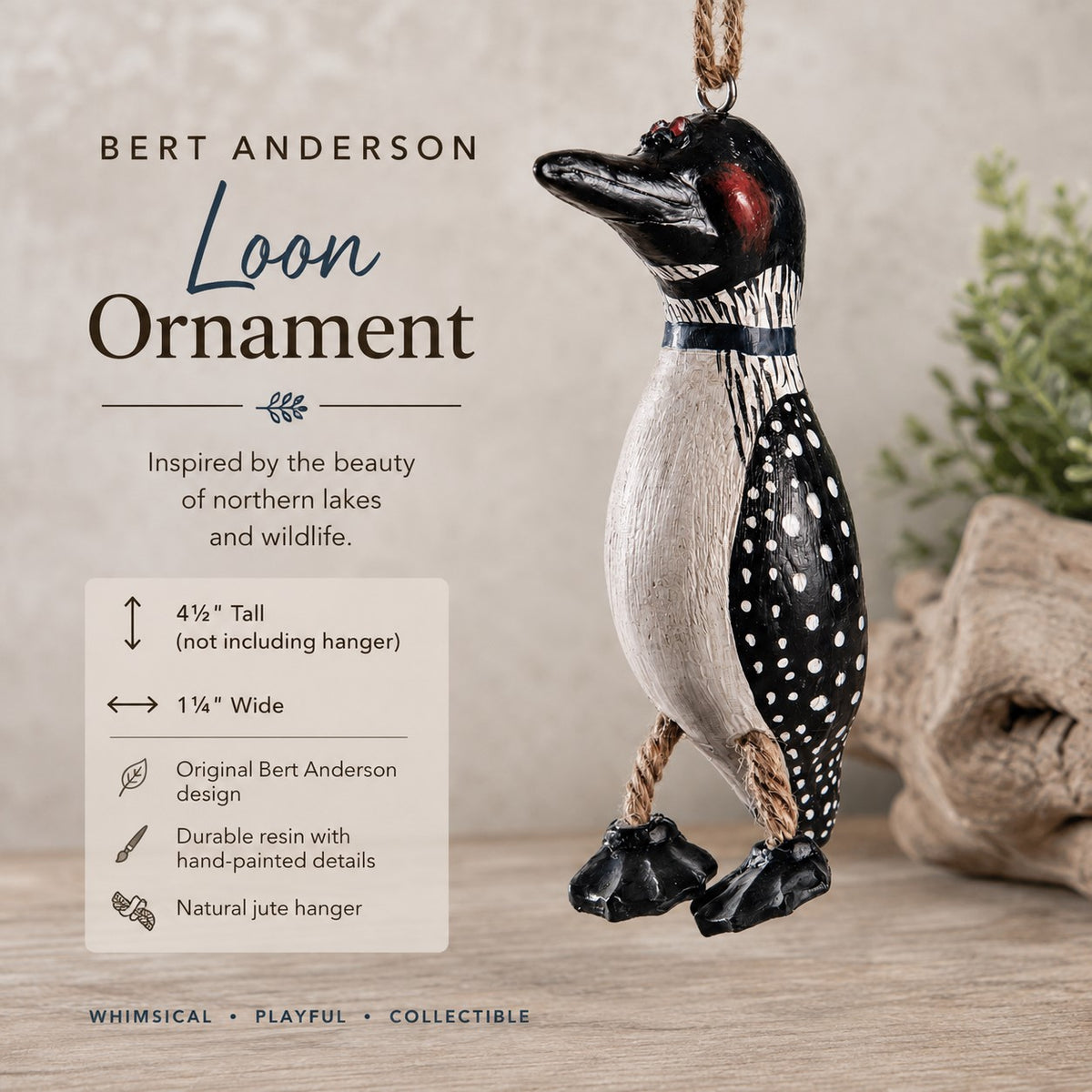Loon ornament measurements 4 1/2" tall and 1 1/4" wide..
