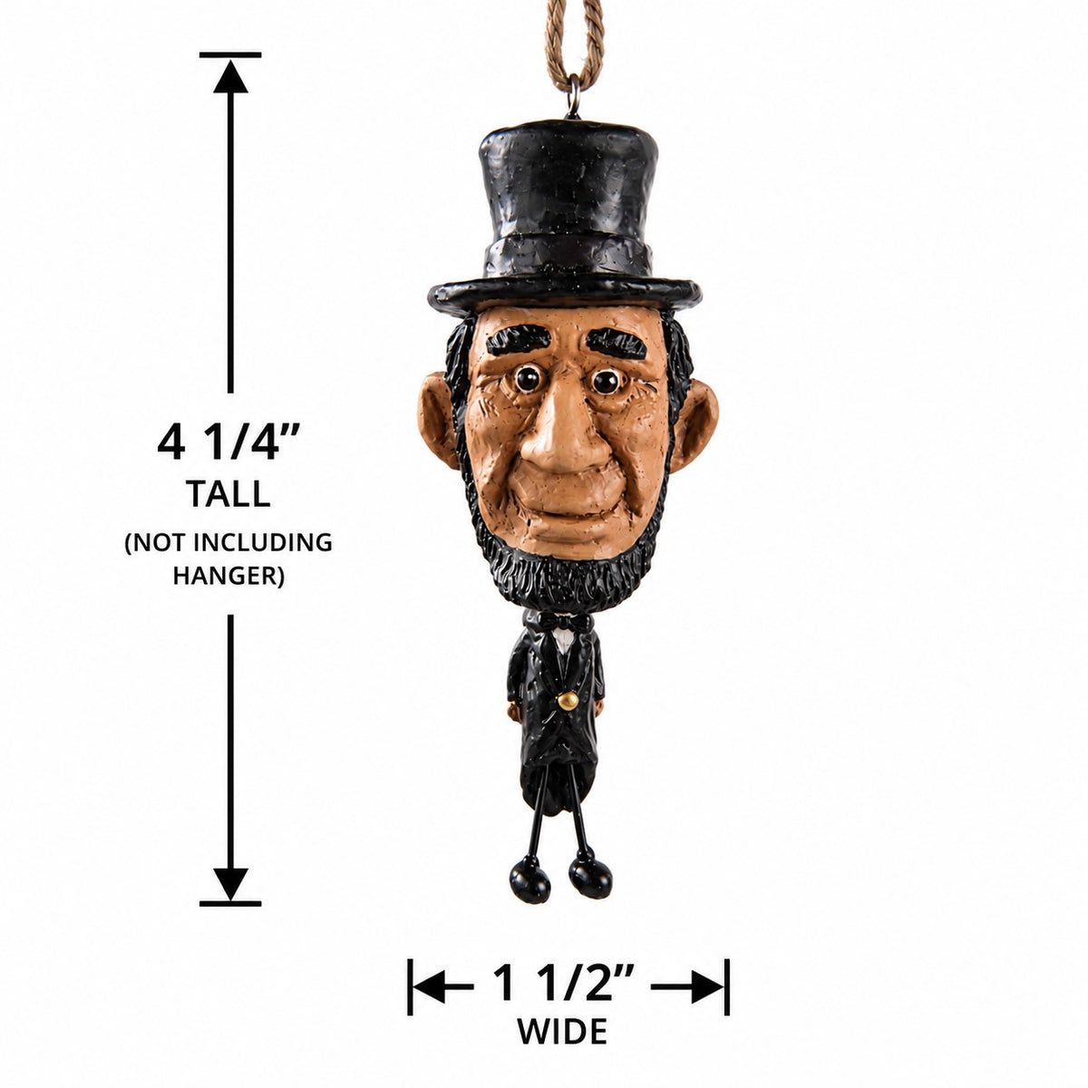 Abe Lincoln ornament measuring 4 1/4 inches tall by 1 1/2 inches wide, not including the hanger.